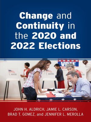 cover image of Change and Continuity in the 2020 and 2022 Elections